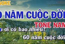 60 Năm Cuộc Đời Tone Nam 1Kjjzqjopn4 2 1 Online