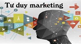 Tư Duy Marketing Là Tư Duy Bán Những Thứ